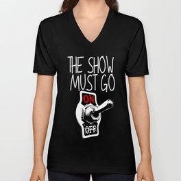 The Show Must go On-Showbiz-Music-Life V Neck T Shirt