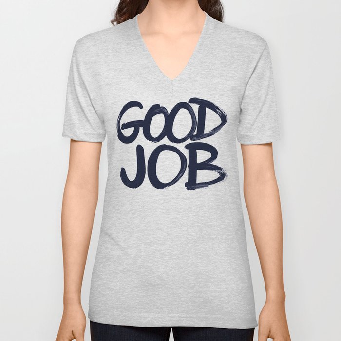 Good Job V Neck T Shirt