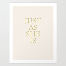 Just As She Is Modern Graphic Quote Art Print