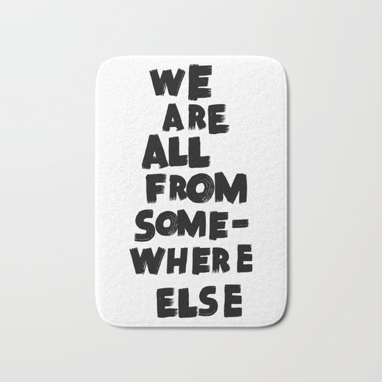 we are all from somewhere else Bath Mat