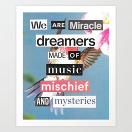 We Are Miracle Dreamers Art Print