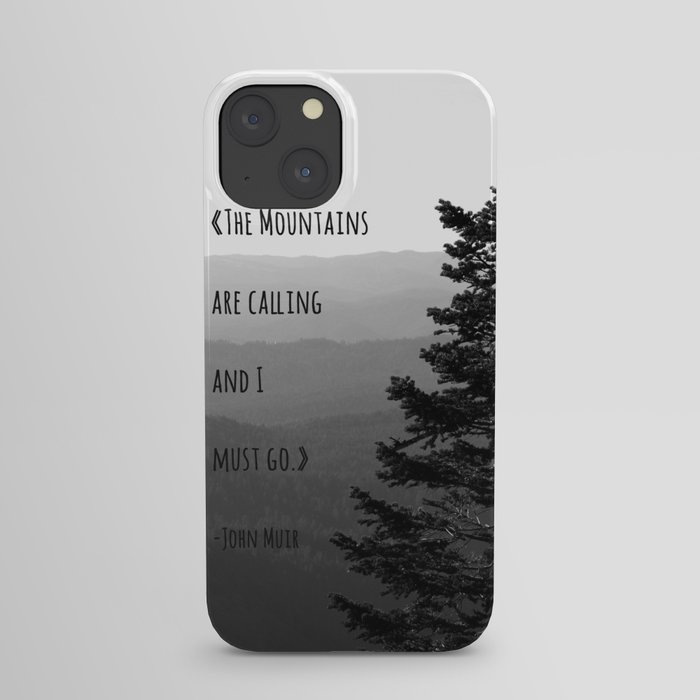 The Mountains are Calling and I must go - John Muir iPhone Case