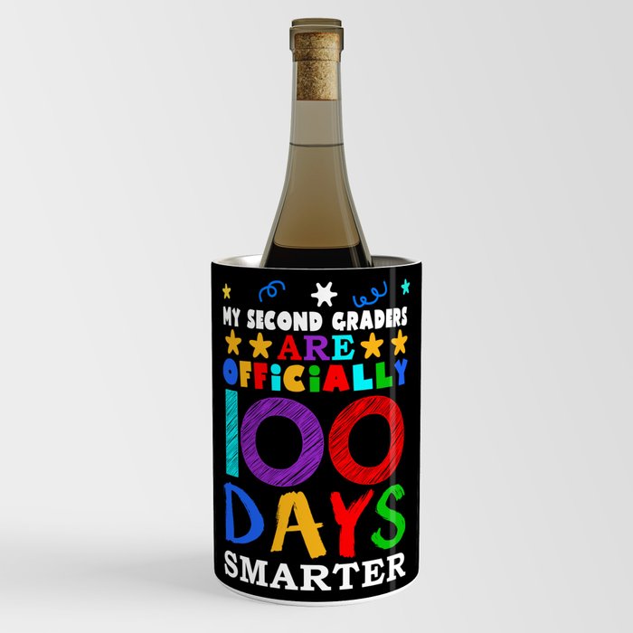 Day Of School 100th Smarter 100 Teacher 2nd Grader Wine Chiller
