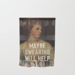 Maybe Swearing Will Help Wall Hanging