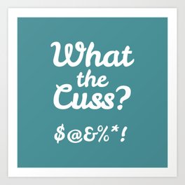 What the Cuss? Art Print | Lds, Mormon, Digital, Salty, Pseudocuss, Graphicdesign, Whattheheck, Cuss, Typography, Salt 