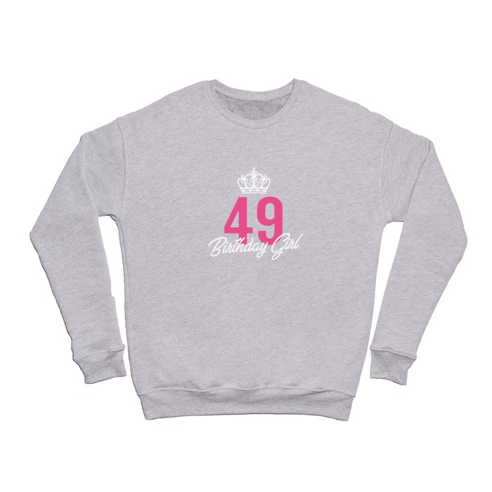Funny 49 Birthday Girl Queen Crewneck Sweatshirt
