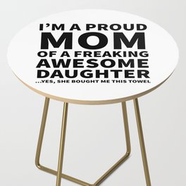 I'm a Proud Mom of a Freaking Awesome Daughter Side Table