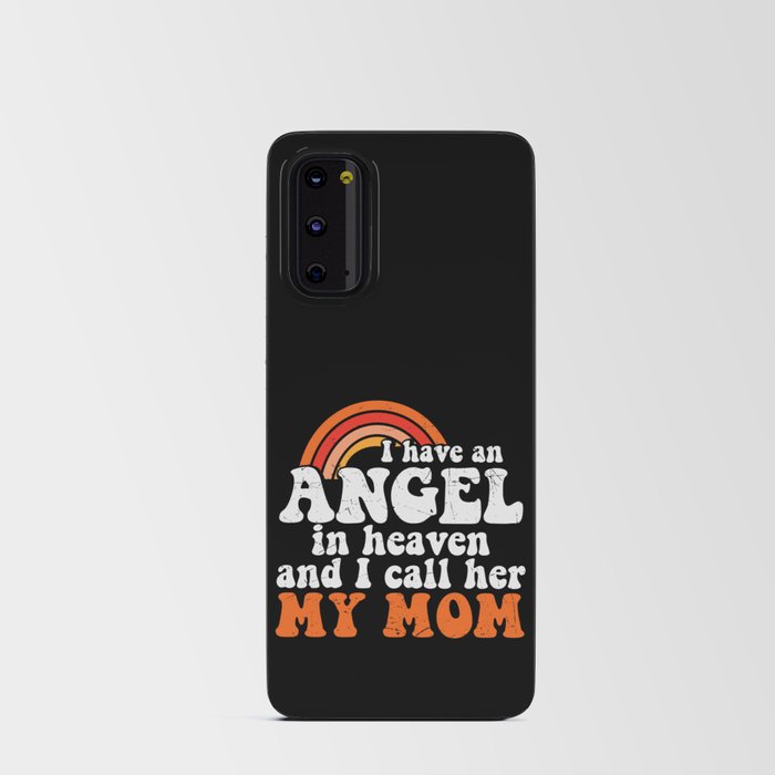I Have An Angel In Heaven I Call Her Mom Android Card Case