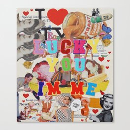 Lucky you, I'm me Canvas Print