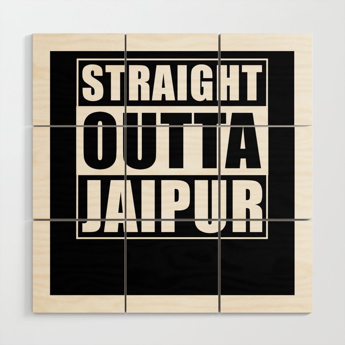 Straight Outta Jaipur Wood Wall Art