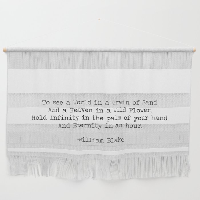To See A World In A Grain of Sand and a heaven in a wild flower Poem Quote By William Blake Wall Hanging