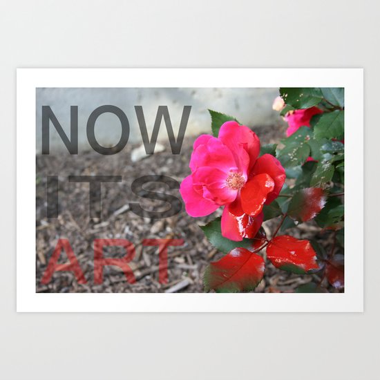 Now its art. Art Print