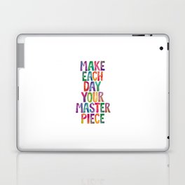 Make Each Day Your Masterpiece Laptop Skin