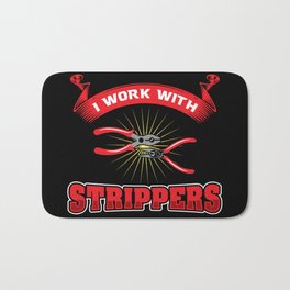 Funny ELECTRICIAN Pun: I Work With Strippers I am An Electrician Lineman Gift Bath Mat