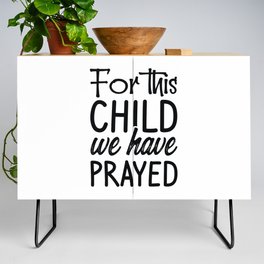 For This Child We Have Prayed Credenza