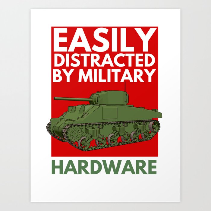 Easily Distracted By Military Hardware funny poster Art Print