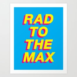 Rad to The Max 80s themed slang typography in yellow pink magenta and blue cyan Art Print