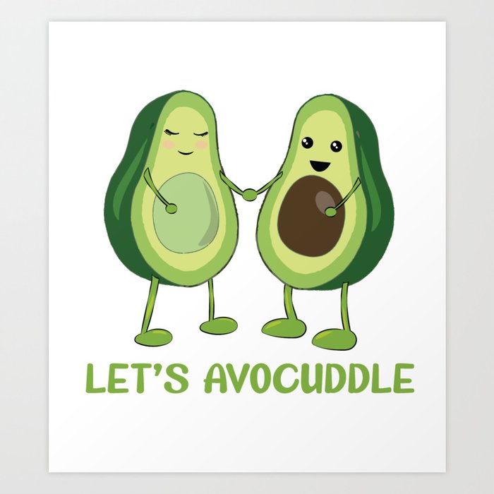Let\'s Avocuddle - Avocado Puns Art Print by TheInkElephant | Society6