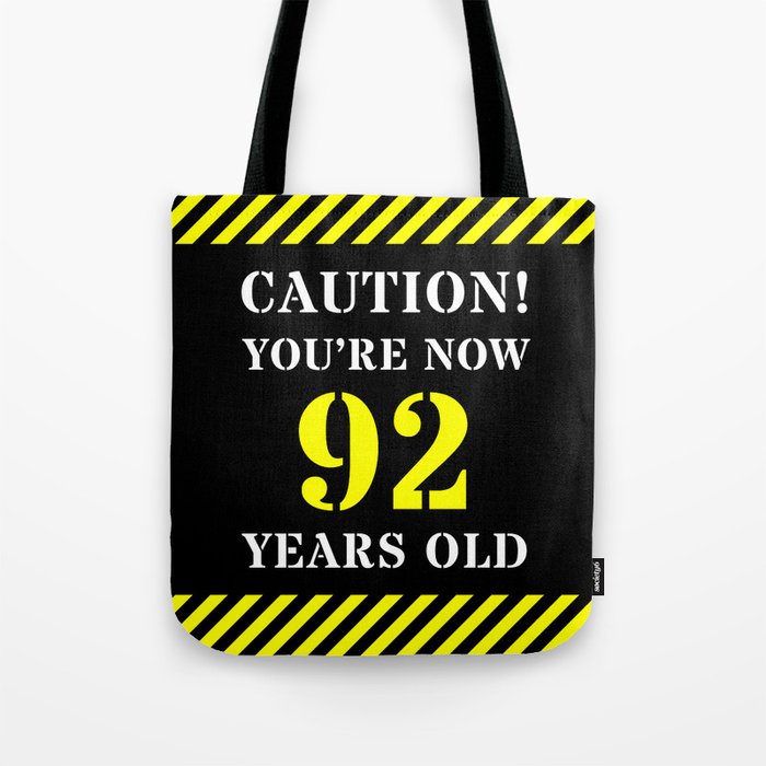 92nd Birthday - Warning Stripes and Stencil Style Text Tote Bag