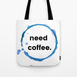need coffee Tote Bag