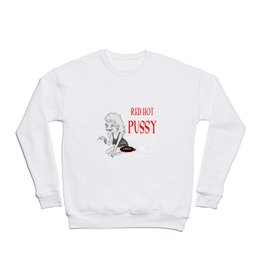 pussy liquor Crewneck Sweatshirt