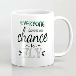 Everyone Deserves The Chance To Fly | Defying Gravity Coffee Mug