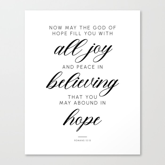 Romans 15:13 May the God of all hope fill you with joy Canvas Print