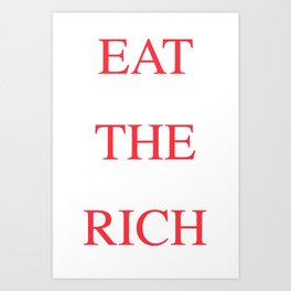 Eat The Rich Art Print