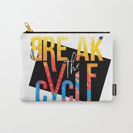 Break the Cycle Carry-All Pouch