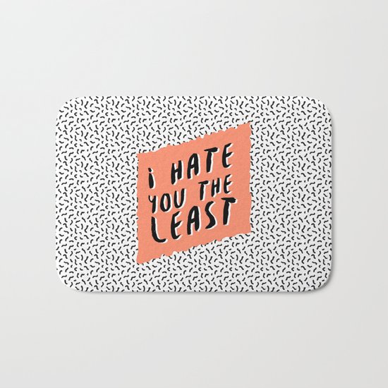 I hate you the least Bath Mat