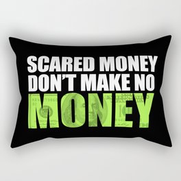 "Scared money don't make no money" Rectangular Pillow