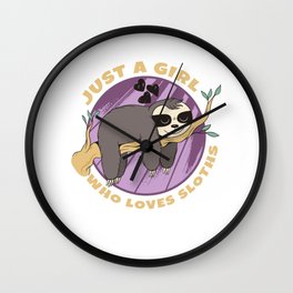 Just A Girl Who Loves Sloths Cute Funny Sloth Lover Gift Wall Clock