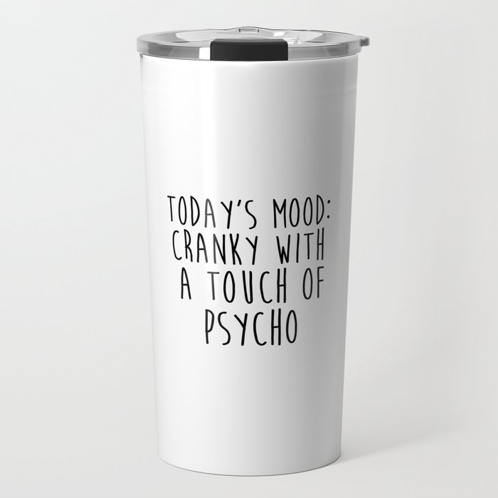 Today's Mood, Funny Quote Travel Mug