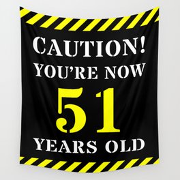 [ Thumbnail: 51st Birthday - Warning Stripes and Stencil Style Text Wall Tapestry ]