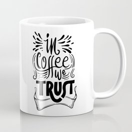 In coffee we trust Coffee Mug