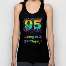 [ Thumbnail: 95th Birthday - Fun Rainbow Spectrum Gradient Pattern Text, Bursting Fireworks Inspired Background Tank Top ]