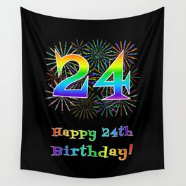 [ Thumbnail: 24th Birthday - Fun Rainbow Spectrum Gradient Pattern Text, Bursting Fireworks Inspired Background Wall Tapestry ]
