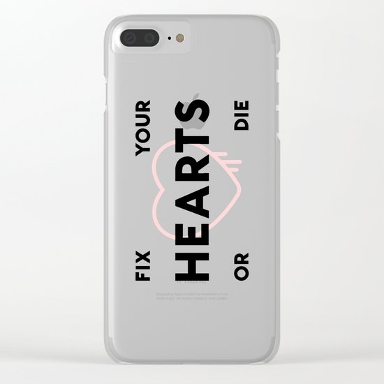 Fix Your Hearts or Die Clear iPhone Case