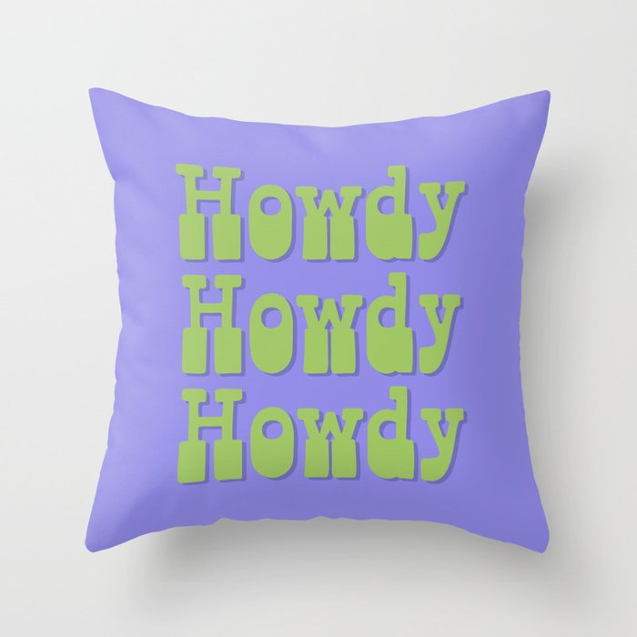 Howdy Howdy Howdy! Green and Lavender Throw Pillow