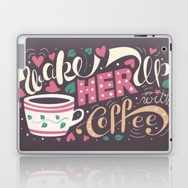 Wake Her Up With Coffee Laptop Skin