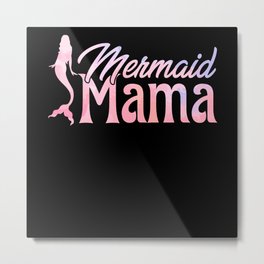 Mom I Mommy Family Matching Birthday Mermaid Mama Metal Print