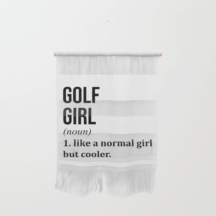 Golf Girl Funny Golfing Quote Wall Hanging
