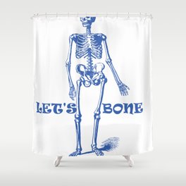 Let's bone Shower Curtain