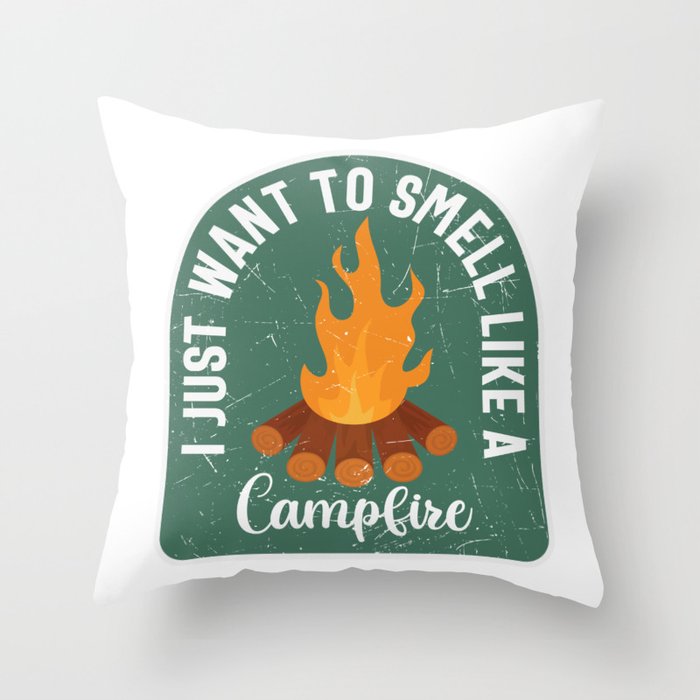 I Just Want To Smell Like A Campfire Throw Pillow