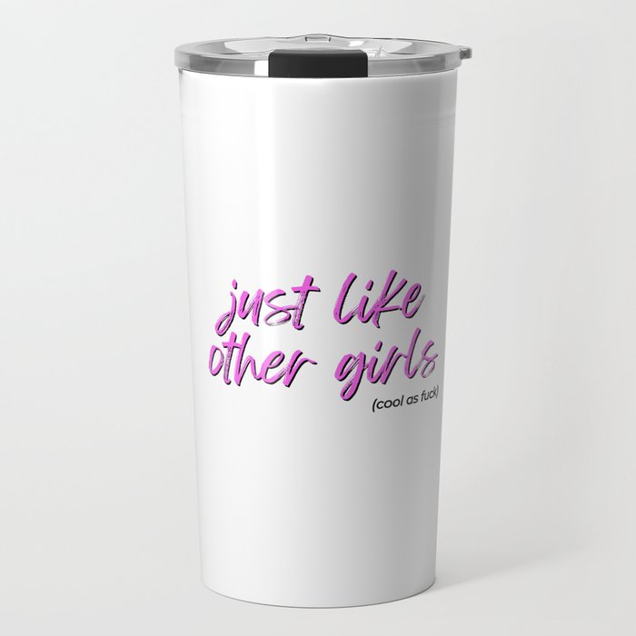 just like other girls (cool as f*ck) - pink Travel Mug