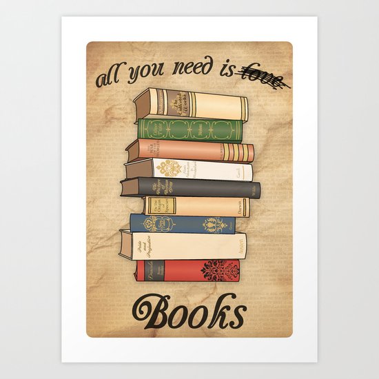 all you need is... Art Print