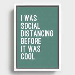 Social Distancing Cool Quote Framed Canvas