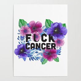 Fuck Cancer - Florals Poster