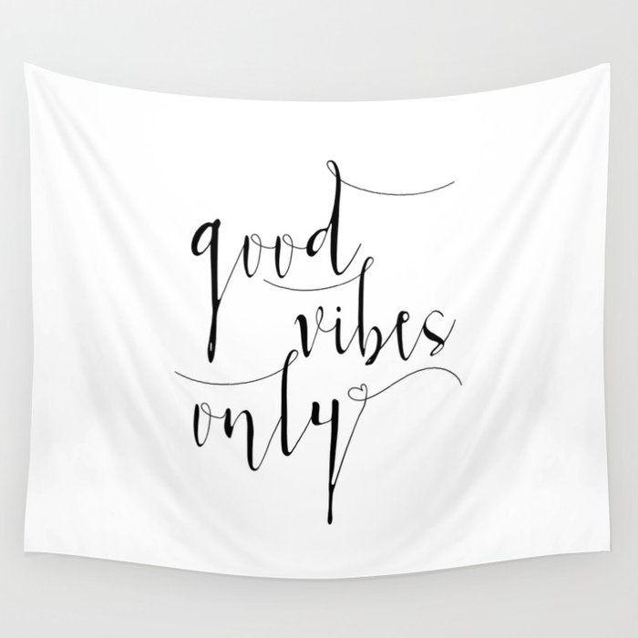 Good Vibes Only Sign Positive Quote Typography Poster Home Decor Wall Art Living Room Decor Good Vib Wall Tapestry By Aleksmorin