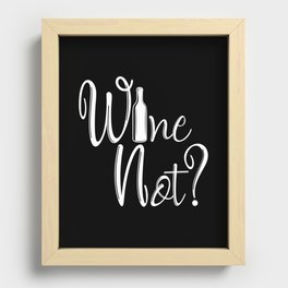 Wine Not Funny Why Not Wine Quote Recessed Framed Print